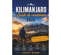 KILIMANDJARO Guide de randonnée 2026: Comparaison pratique des itinéraires et conseils d'altitude pour les randonneurs débutants qui planifient leur ascension
