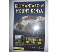 Kilimanjaro and Mount Kenya: A Climbing and Trekking Guide