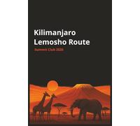 Kilimanjaro, Lemosho Route, Summit Club 2026: Travel Notebook, Hiking Journal (6x9 inches, 100 pages): Adventure-Inspired 100-Page Lined Notebook for ... and Explorers. Climbing Mt Kilimanjaro