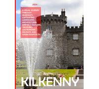 Kilkenny: A Visual Journey Through Kilkenny's Captivating Landscapes, Architectural Marvels, Cultural Treasures, Gastronomic Delights, And Warm ... & travel lovers.....Relaxing & Meditation.