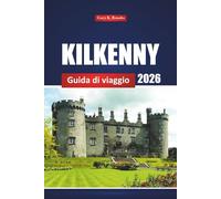 Kilkenny Guida Di Viaggio 2026: Scopri le gemme nascoste, i luoghi da non perdere, le migliori attività e i consigli locali per un'avventura nella città storica d'Irlanda