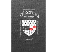 Kilkenny Ireland Notebook Gift Souvenir Journal: 100 Lined Page 6x9 Notebook / Journal Celebrating the Irish County of Kilkenny