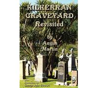 Kilkerran Graveyard Revisited: A Second Historical and Genealogical Tour