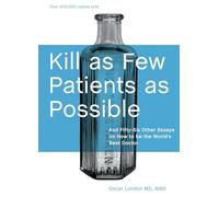 Kill as Few Patients as Possible: And Fifty-six Other E - HardBack NEW London, O