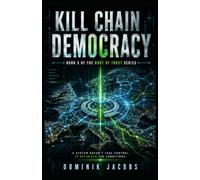 Kill Chain Democracy