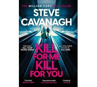 Kill For Me Kill For You: THE INSTANT TOP FIVE SUNDAY TIMES BESTSELLER by Steve