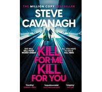 Kill For Me Kill For You: The twisting new thriller fro - Paperback NEW Cavanagh
