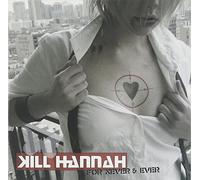 Kill Hannah - For Never & Ever