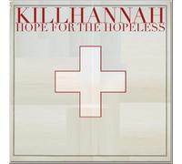 Kill Hannah - Hope for the Hopeless