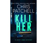 Kill Her : A Small-Town Psychological Crime Thriller