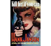 Kill Her If You Can: Volume 10 (Hank Janson)
