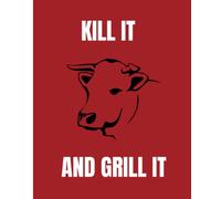 Kill It And Grill It | For Steak Lovers | Carnivore Diet & Meat Eater Gifts