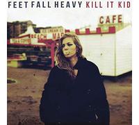 Kill It Kid - Feet Fall Heavy [VINYL]