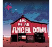 Kill It Kid - Send Me An Angel Down [7" VINYL]