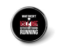 Kill Me Better Start Running Small Round Button Badge Lapel Pins Badge for Bag 1" Shirt Accessories