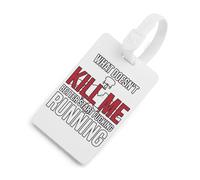 Kill Me Better Start Running Travel Luggage Tag Suitcase Identifiers Tags Carryon Backpack