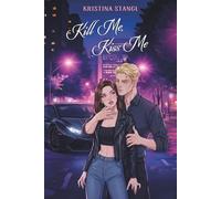 Kill Me, Kiss Me: 4 (Sex, Lies & Politics (Main Edition))