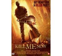 Kill Me Now