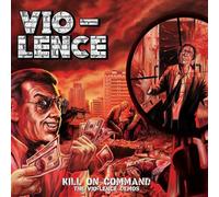 Kill On Command: The Vio-Lence Demos [VINYL]