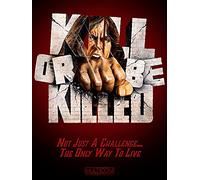 Kill or Be Killed