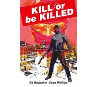 Ed Brubaker & Sean Phillips – Kill or Be Killed Compendium – Paperback