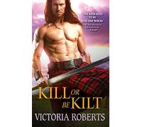 Kill or Be Kilt: 3 (Highland Spies Series, 3)