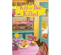 Kill or Bee Killed: 2 (A Bee Keeping Mystery)