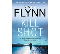 Kill Shot: (The Mitch Rapp Series 2)