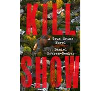 Kill Show: A True Crime Novel