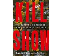 Kill Show: an utterly gripping, genre-bending crime thriller - welcome to your new obsession...