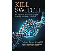 Kill Switch: The History of How Viruses Shaped Humanity and Led to COVID-19