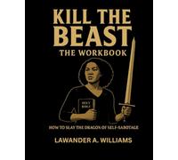 Kill the Beast: The Workbook