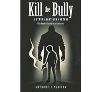 Kill the Bully: A Story about Gun Control: 1 (Fixer Nation Issues and Answers Short Stories)