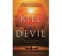 Kill the Devil: A Love Story from Rwanda