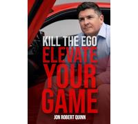 Kill the Ego. Elevate Your Game.
