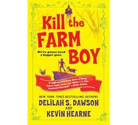 Kill the Farm Boy: The Tales of Pell: 1