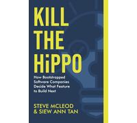 Kill the HiPPO: How bootstrapped software companies decide what feature to build next