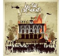 Kill The President! - Citizens
