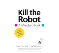 Kill the Robot: A Mindset Book