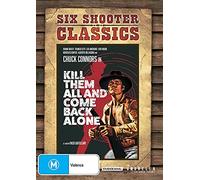 Kill Them All And Come Back Alone (Six Shooter Classics)