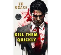 Kill Them Quickly (Jay Sullivan Thrillers)
