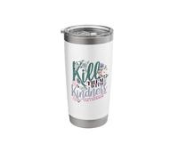 Kill Them with Kindness Doesn't Work Use A Hammer Funny Stainless Steel Insulated Tumbler