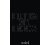 Kill Them With Kindness Notebook: Notebook - Autism Mom Gift - ASD Journal - Teacher Student Kids Autism Gift - 6"x"9 College Lined 110 Composition Notebook.