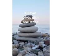 Kill two birds with one stone