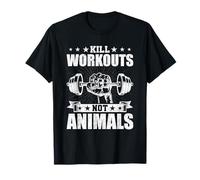 Kill workouts not animals Vegan Bodybuilding Weightlifting T-Shirt