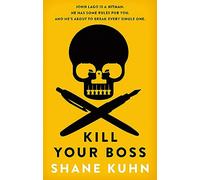 Kill Your Boss: The Intern's Handbook (A John Lago Thriller)
