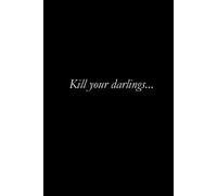 Kill your darlings Notebook