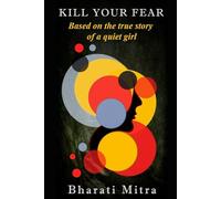 KILL YOUR FEAR: Based on the true story of a quiet girl