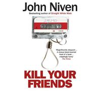 Kill Your Friends by John Niven (2014-06-05)