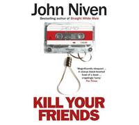 [ KILL YOUR FRIENDS ] By Niven, John (AUTHOR 06-2014[ Paperback ]